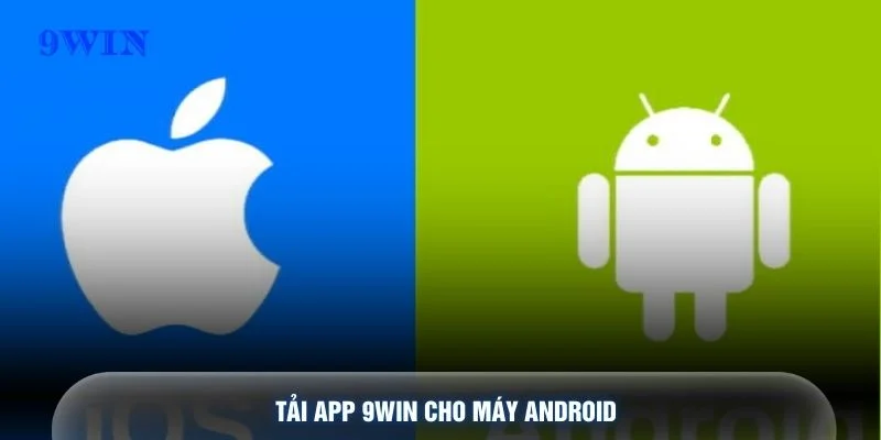 Tải app 9WIN cho máy Android